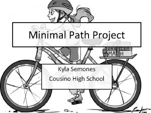 Minimal Path Project Kyla Semones Cousino High School