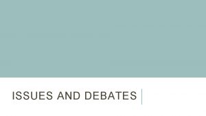 ISSUES AND DEBATES HOLISM VS REDUCTIONISM Describe what