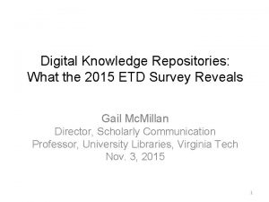 Digital Knowledge Repositories What the 2015 ETD Survey