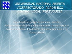 UNIVERSIDAD NACIONAL ABIERTA VICERRECTORADO ACADEMICO CENTRO LOCAL PORTUGUESA
