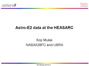 AstroE 2 data at the HEASARC Koji Mukai