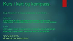 Kurs i kart og kompass Storgt 3 mterom