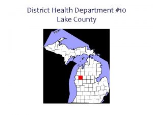 District Health Department 10 Lake County Lake County