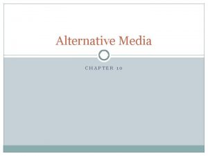 Alternative Media CHAPTER 10 Alternative Media Programs Buzz