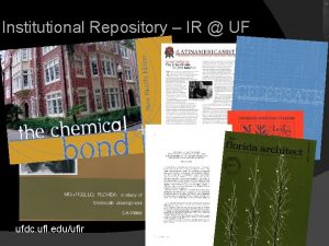 Institutional Repository IR UF ufdc ufl eduufir Mission