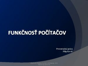 FUNKNOS POTAOV Prezentan prca Filip Kov Funknos potaov