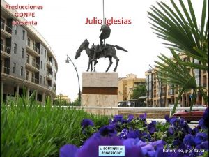 Quijote Julio Iglesias Ratn no por favor Soy