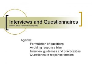 Interviews and Questionnaires thanks to Marilyn Tremaine for