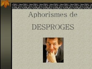 Aphorismes de DESPROGES Ce nest pas parce que