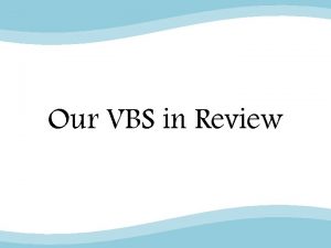 Our VBS in Review Is Our VBS Over