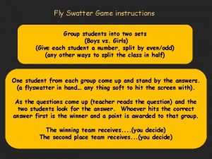 Fly Swatter Game instructions Group students into two