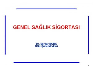 GENEL SALIK SGORTASI Dr Serdar BORA SGK ube