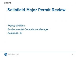 OFFICIAL Sellafield Major Permit Review Tracey Griffiths Environmental