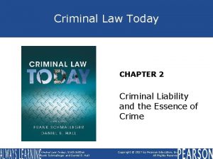 Criminal Law Today CHAPTER 2 Criminal Liability and