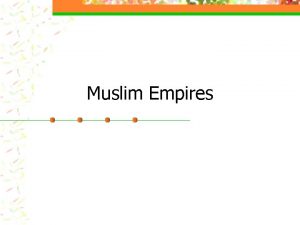 Muslim Empires The Ottomans From Frontier Warriors to