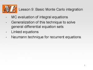 Lesson 9 Basic Monte Carlo integration MC evaluation