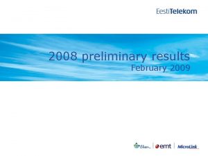2008 preliminary results February 2009 EMTs market position