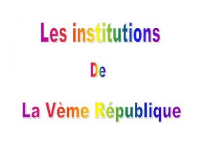 Le fonctionnement des institutions franaises Lgende Pouvoir excutif