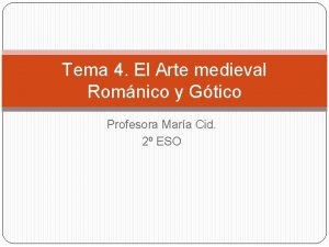 Tema 4 El Arte medieval Romnico y Gtico