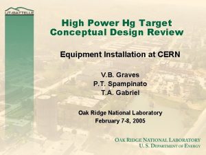 High Power Hg Target Conceptual Design Review Equipment