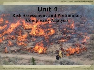 RX341 Prescribed Fire Plan Preparation Unit 4 Risk