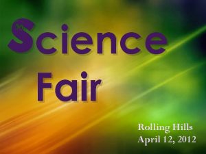 S cience Fair Rolling Hills April 12 2012