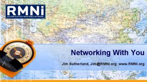 Networking With You Jim Sutherland JimRMNI org www