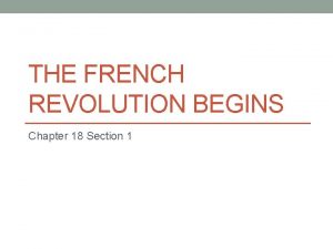 THE FRENCH REVOLUTION BEGINS Chapter 18 Section 1