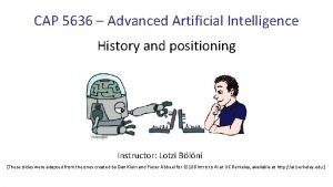 CAP 5636 Advanced Artificial Intelligence History and positioning