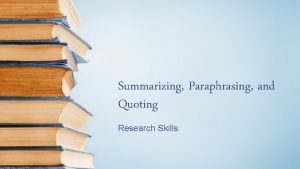 Summarizing Paraphrasing and Quoting Research Skills Definitions The