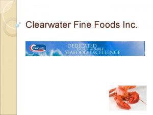 Clearwater Fine Foods Inc Clearwater Fine Foods Inc
