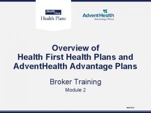 Overview of Health First Health Plans and Advent