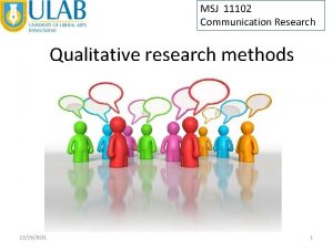 MSJ 11102 Communication Research Qualitative research methods 12152021