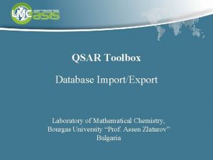 QSAR Toolbox Database ImportExport Laboratory of Mathematical Chemistry