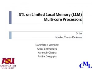 STL on Limited Local Memory LLM Multicore Processors