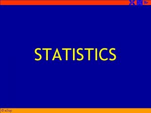 STATISTICS a Sup What is STATISTICS A set