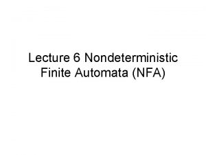 Lecture 6 Nondeterministic Finite Automata NFA NFA tape