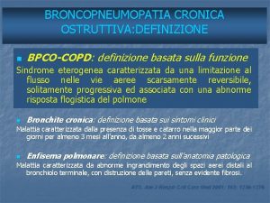 BRONCOPNEUMOPATIA CRONICA OSTRUTTIVA DEFINIZIONE n BPCOCOPD definizione basata