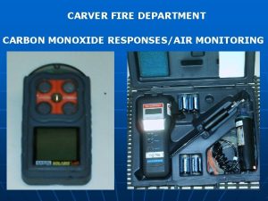 CARVER FIRE DEPARTMENT CARBON MONOXIDE RESPONSESAIR MONITORING CARVER