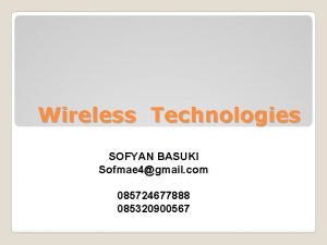 Wireless Technologies SOFYAN BASUKI Sofmae 4gmail com 085724677888