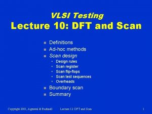 VLSI Testing Lecture 10 DFT and Scan n