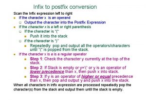 Infix to postfix conversion Scan the Infix expression