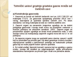 Tehniki uslovi gradnje gradske gasne mree od elinih