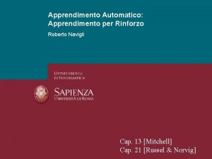 Apprendimento Automatico Apprendimento per Rinforzo Roberto Navigli Cap