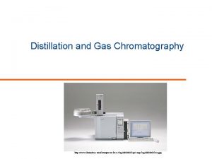 Distillation and Gas Chromatography http www shimadzu comaboutpressrelease5