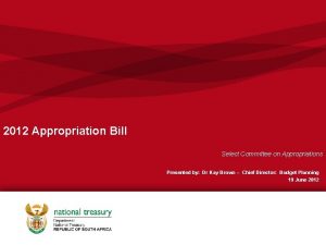 2012 Appropriation Bill Select Committee on Appropriations Presented