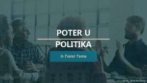 POTER U POLITIKA ItTielet Tema Mr Anthony Borg