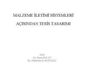 MALZEME LETM SSTEMLER AISINDAN TESS TASARIMI 2016 Dr