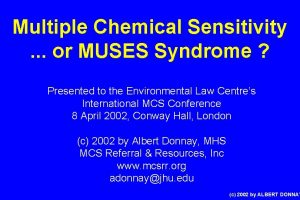 Multiple Chemical Sensitivity or MUSES Syndrome Presented to
