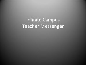 Infinite Campus Teacher Messenger Click Messenger and then